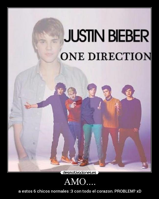 AMO.... - a estos 6 chicos normales :3 con todo el corazon. PROBLEM? xD