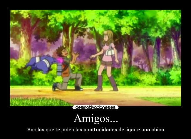 Amigos... - Son los que te joden las oportunidades de ligarte una chica