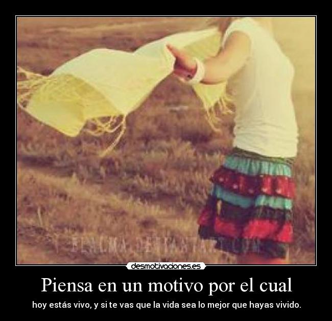 Piensa en un motivo por el cual - 