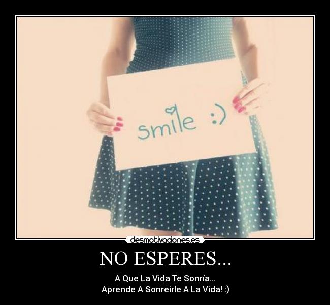 NO ESPERES... - 