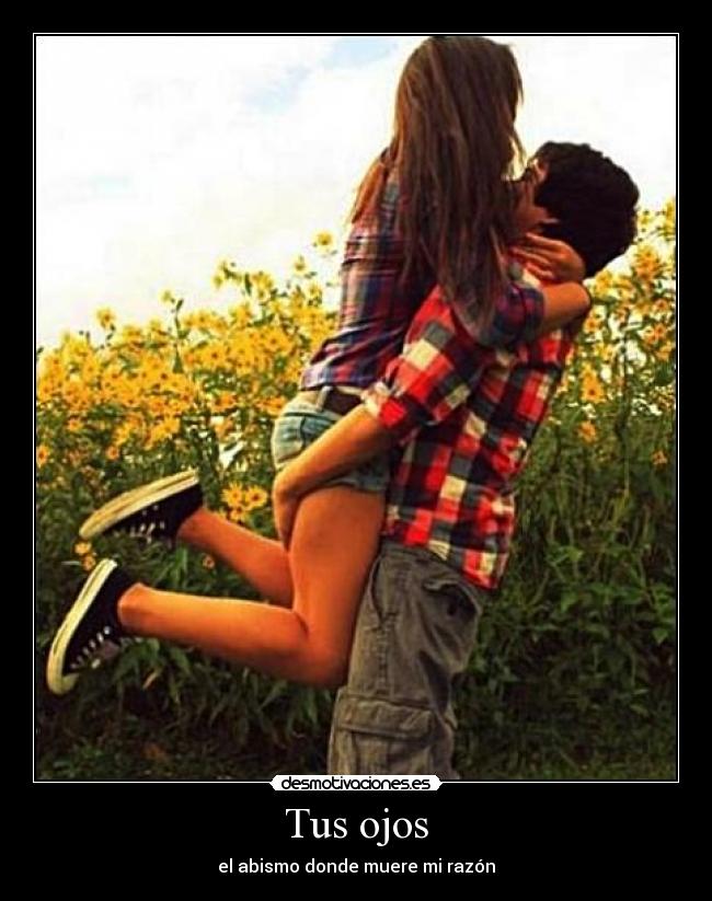 Tus ojos - el abismo donde muere mi razón