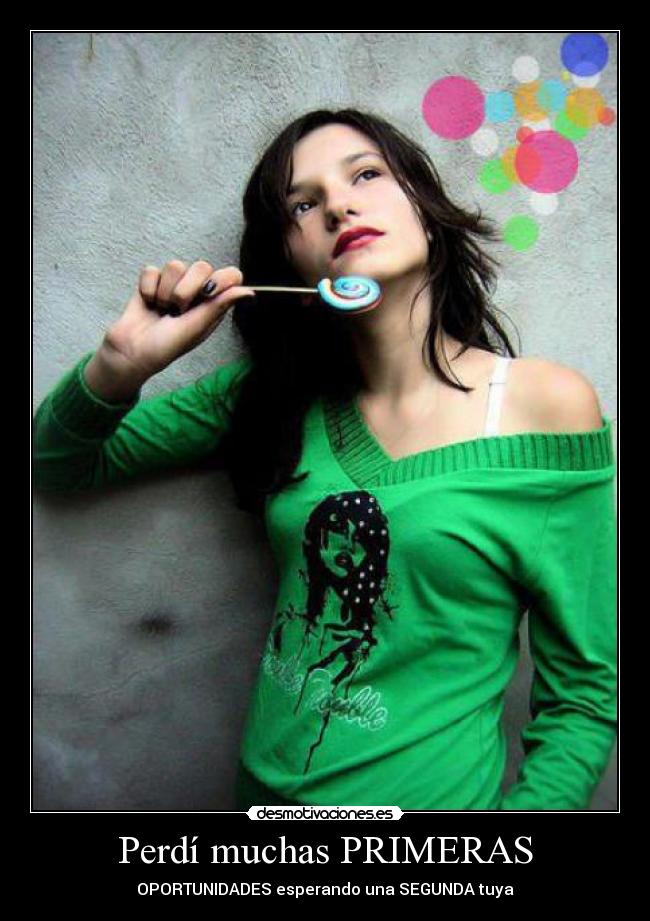 Perdí muchas PRIMERAS - OPORTUNIDADES esperando una SEGUNDA tuya