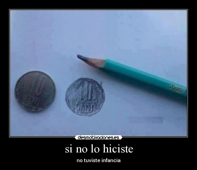 si no lo hiciste - no tuviste infancia