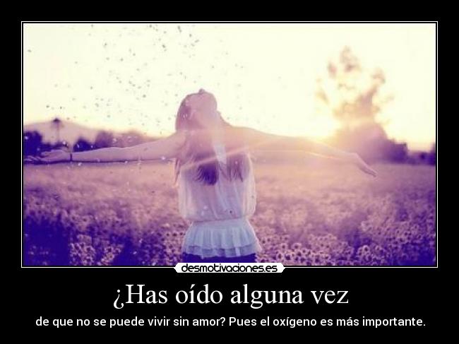 ¿Has oído alguna vez -