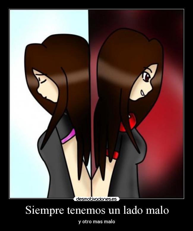 Siempre tenemos un lado malo -