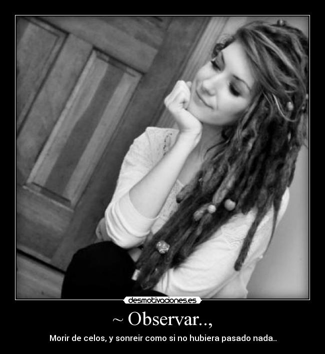 ~ Observar.., -