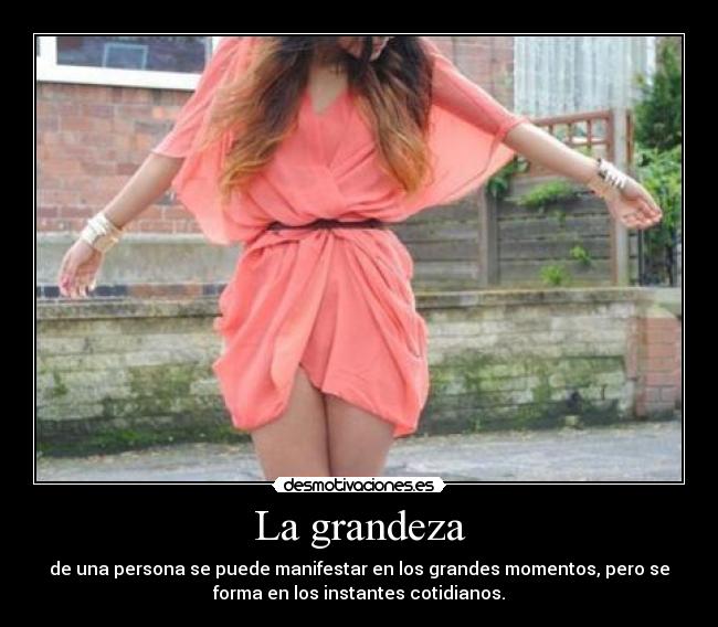 La grandeza -