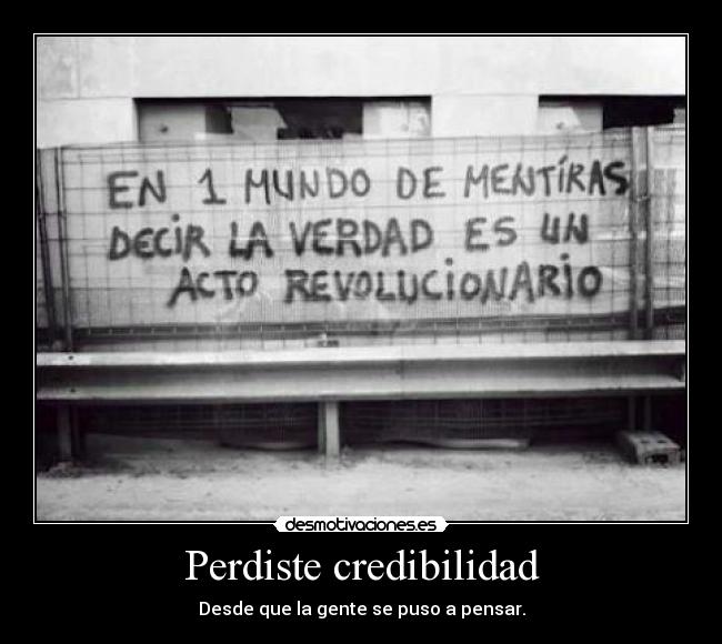 Perdiste credibilidad -