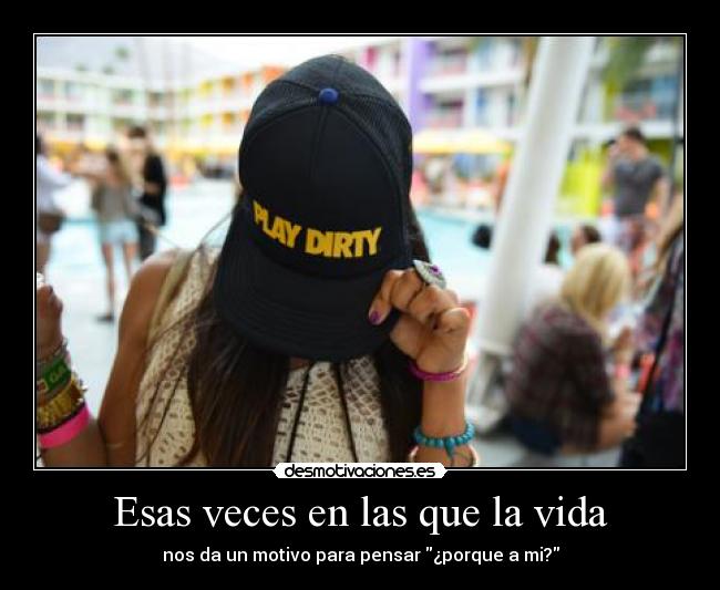 Esas veces en las que la vida - 