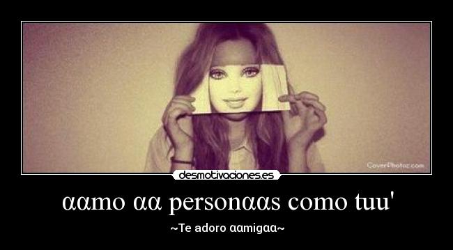 ααmo αα personααs como tuu -