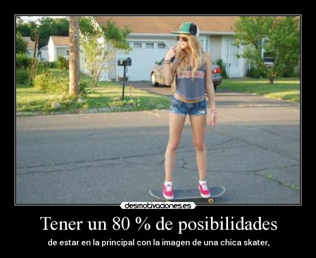 Tener un 80 % de posibilidades - de estar en la principal con la imagen de una chica skater,