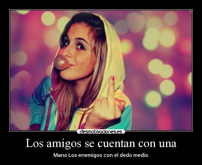 Los amigos se cuentan con una - Mano Los enemigos con el dedo medio.