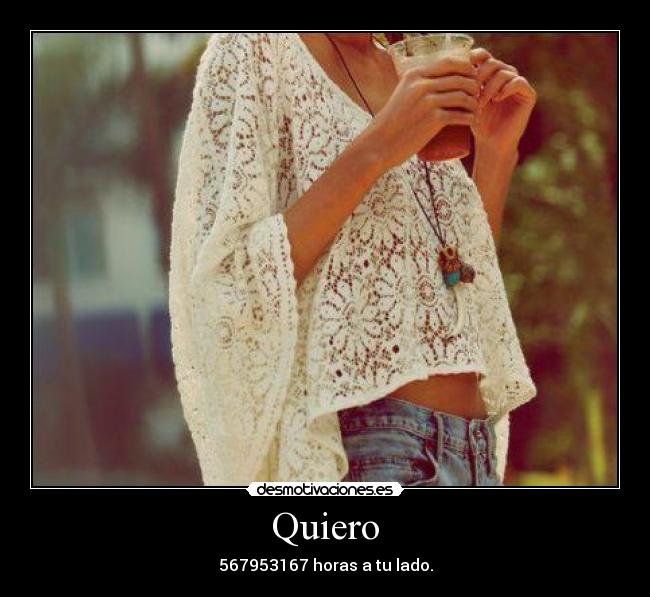 Quiero - 567953167 horas a tu lado.