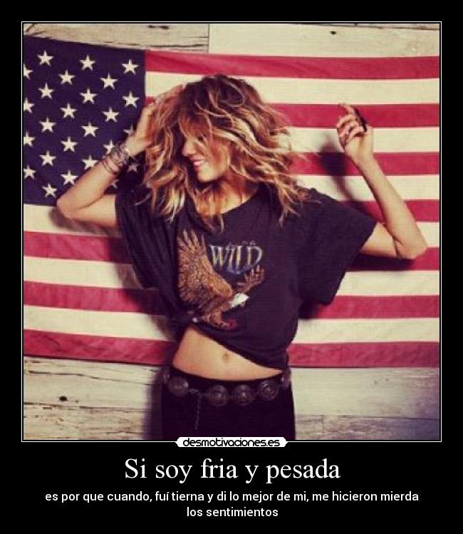 Si soy fria y pesada -