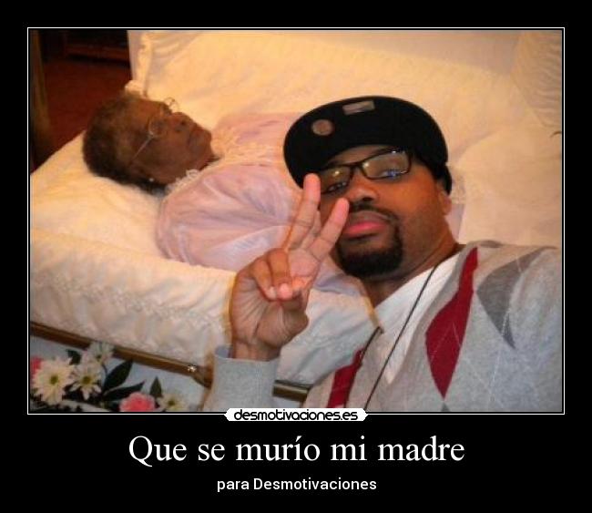 Que se murío mi madre - 