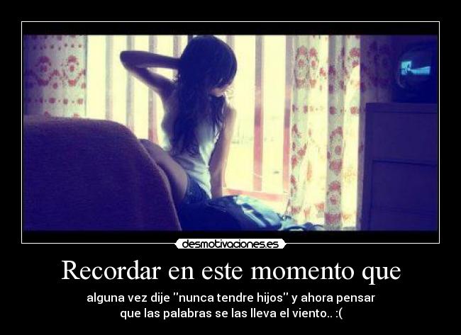 Recordar en este momento que -