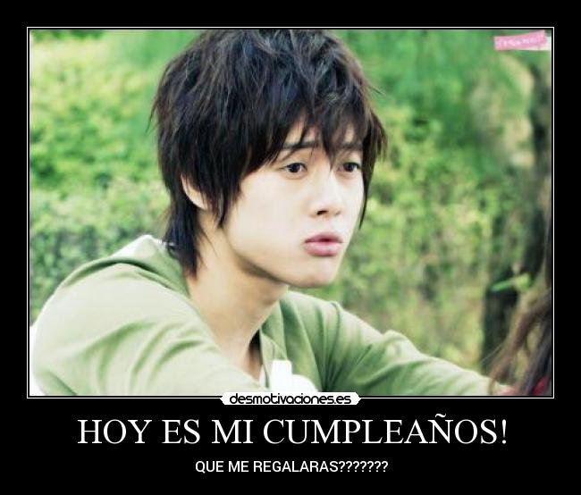 HOY ES MI CUMPLEAÑOS! - QUE ME REGALARAS???????