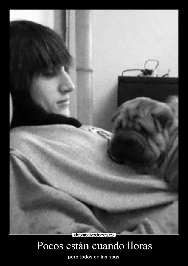 Pocos están cuando lloras - 
