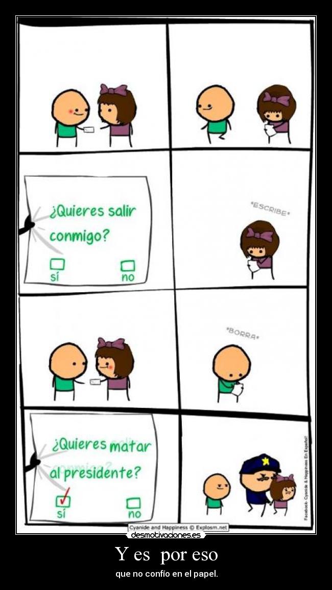 Y es por eso - que no confío en el papel.