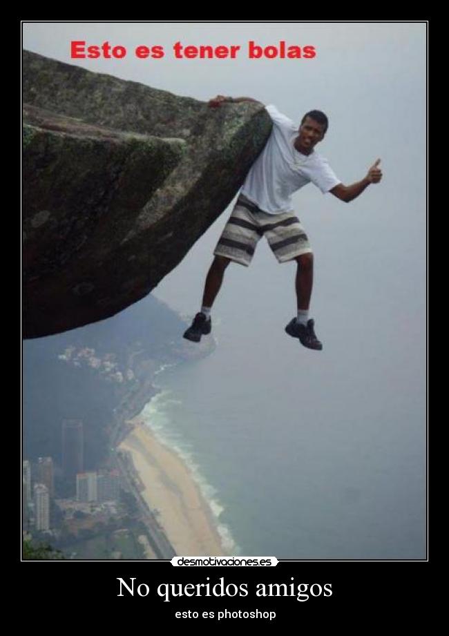 No queridos amigos - esto es photoshop