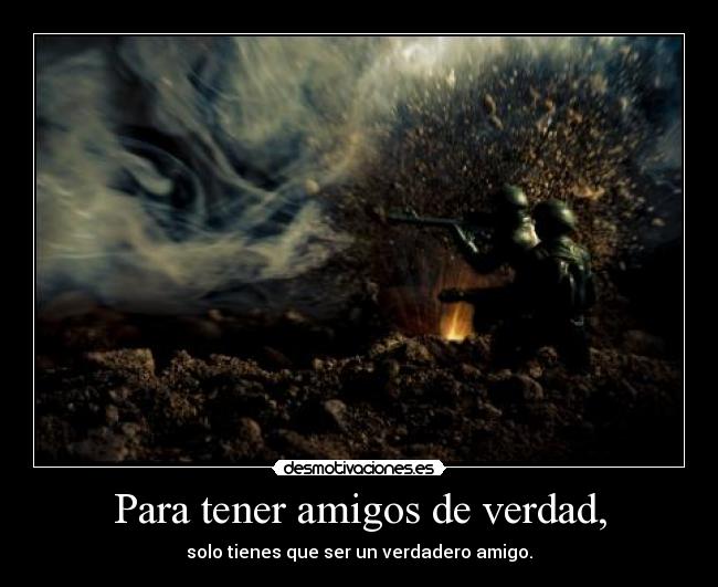 Para tener amigos de verdad, - 