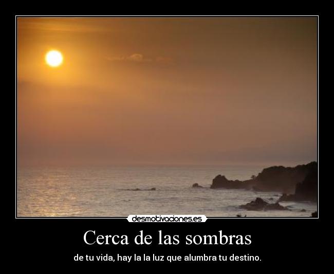Cerca de las sombras -