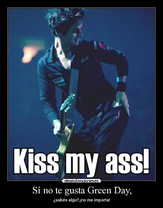 Sí no te gusta Green Day, - 