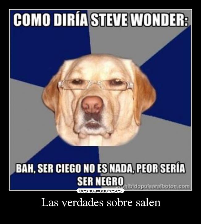 Las verdades sobre salen -