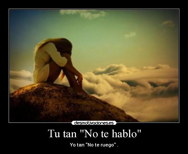 Tu tan No te hablo - 