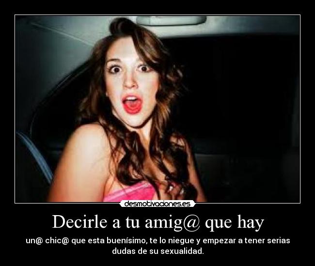 Decirle a tu amig@ que hay -