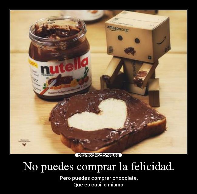 No puedes comprar la felicidad. -