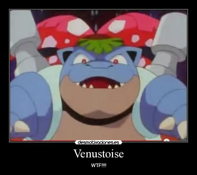 carteles venustoise wtf pokemon desmotivaciones