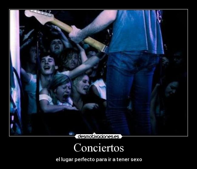 Conciertos - el lugar perfecto para ir a tener sexo