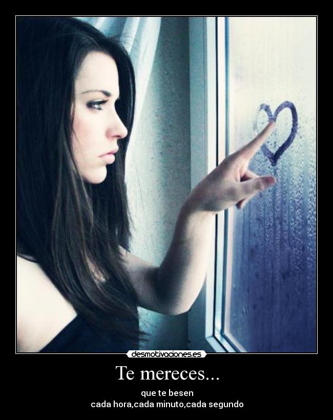 Te mereces... -