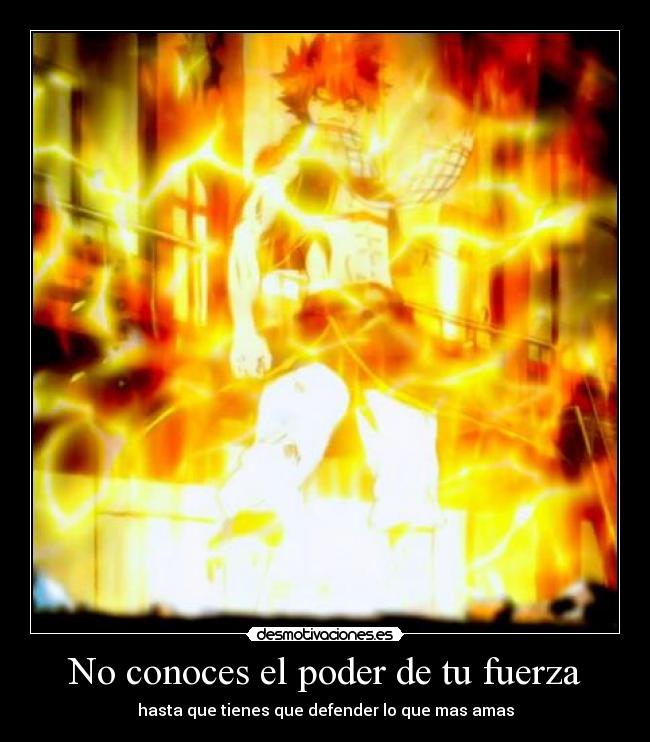 No conoces el poder de tu fuerza - hasta que tienes que defender lo que mas amas