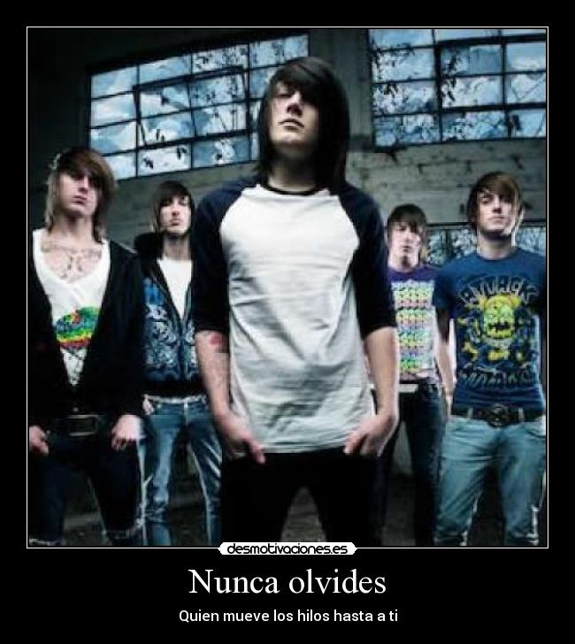 Nunca olvides - Quien mueve los hilos hasta a ti