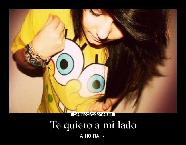 Te quiero a mi lado -