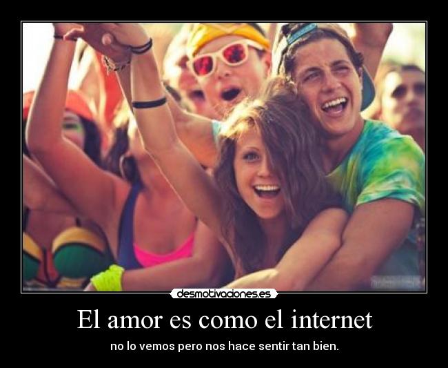El amor es como el internet -