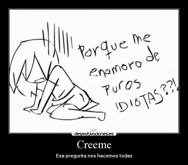 Creeme - Esa pregunta nos hacemos todas