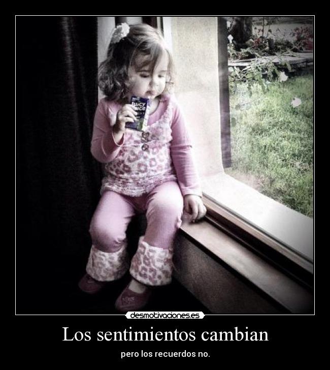 Los sentimientos cambian -