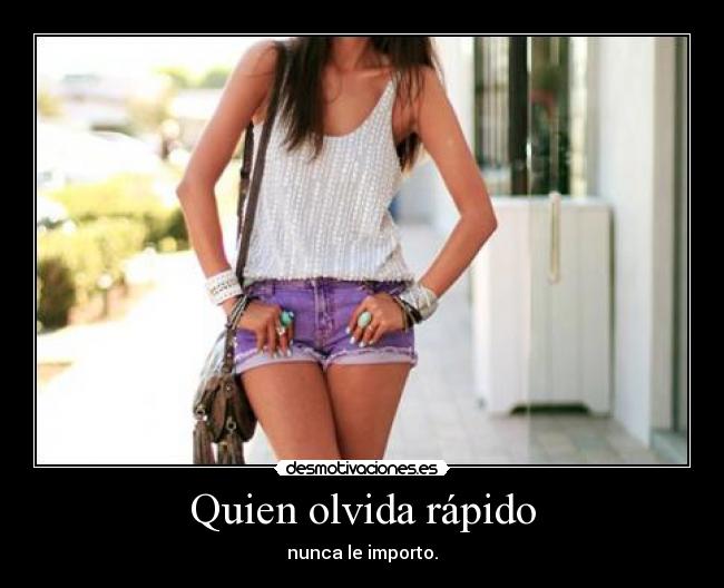 Quien olvida rápido - 