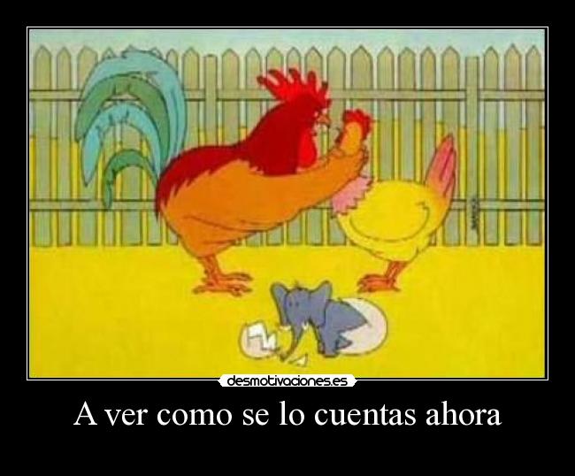 A ver como se lo cuentas ahora - 