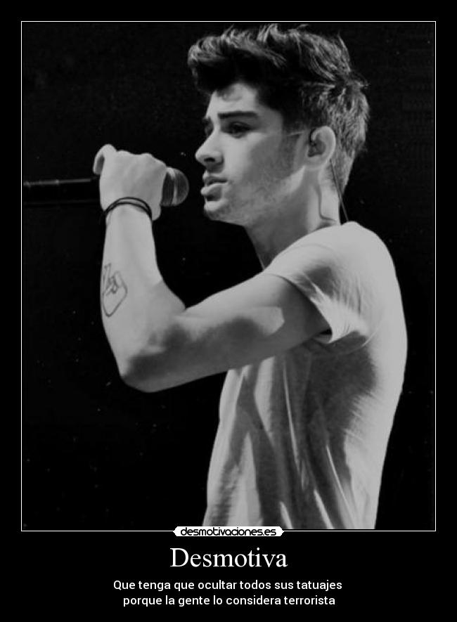 Desmotiva - Que tenga que ocultar todos sus tatuajes 
porque la gente lo considera terrorista