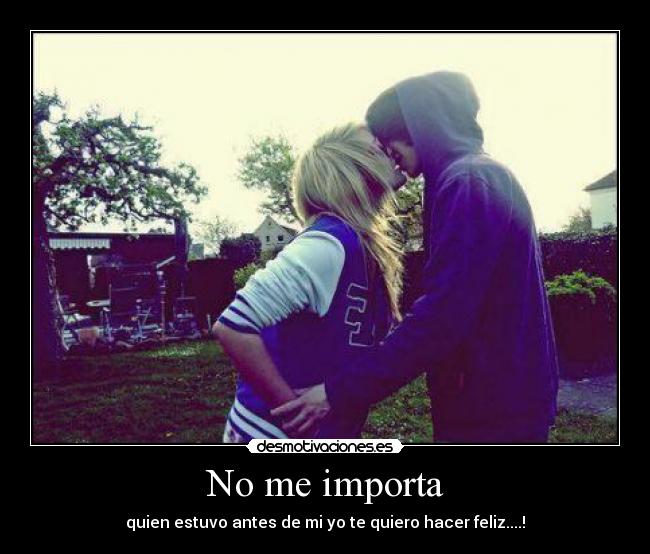 No me importa -