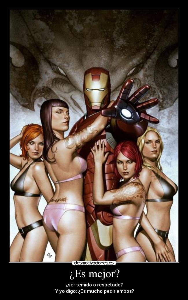 ¿Es mejor? - ¿ser temido o respetado?
Y yo digo: ¿Es mucho pedir ambos?