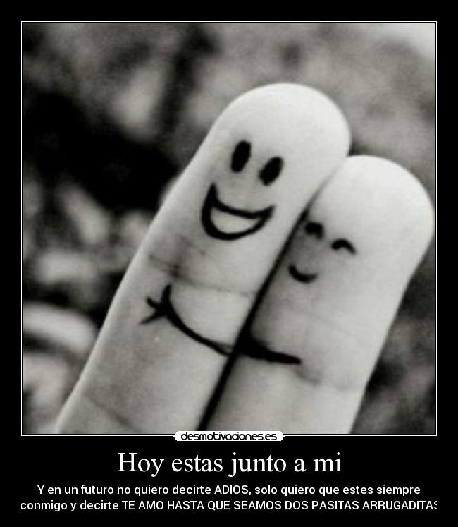 Hoy estas junto a mi - 