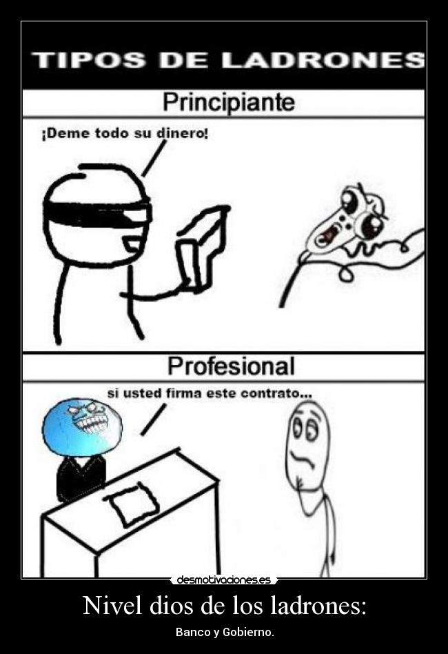 Nivel dios de los ladrones: - Banco y Gobierno.