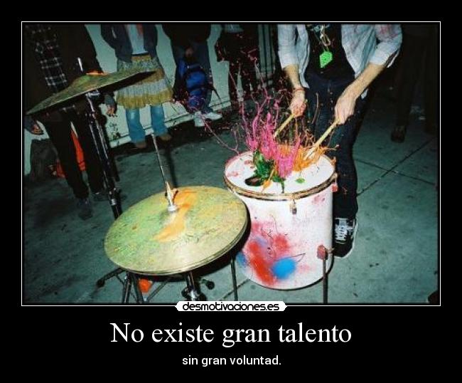 No existe gran talento - sin gran voluntad.