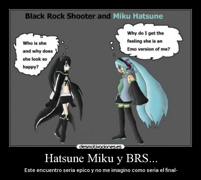 Hatsune Miku y BRS... - Este encuentro seria epico y no me imagino como seria el final-
