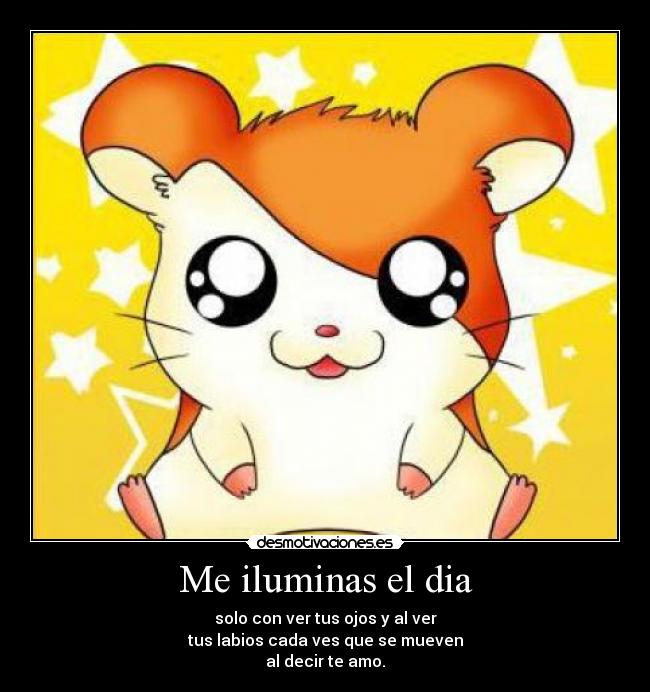 Me iluminas el dia -